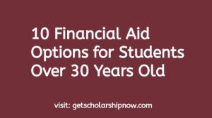 10 Financial Aid Options for Students Over 30 Years Old