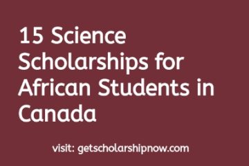 15 Science Scholarships for African Students in Canada