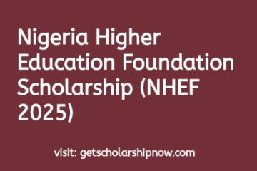 Nigeria Higher Education Foundation Scholarship (NHEF 2025)