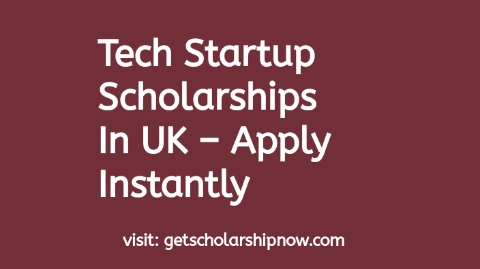 Tech Startup Scholarships UK