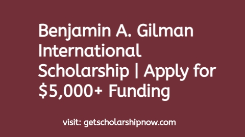 Benjamin A. Gilman International Scholarship