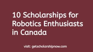 Scholarships for Robotics Enthusiasts in Canada